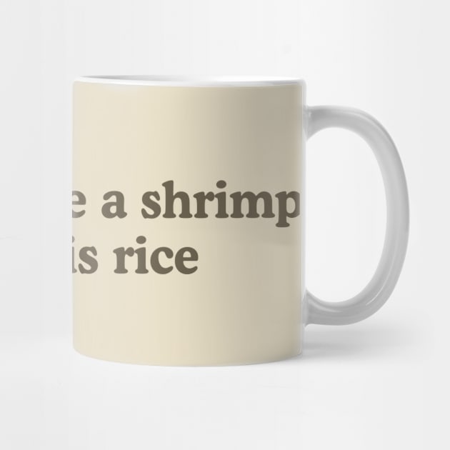 You Tellin Me a Shrimp Fried This Rice? Unisex Crewneck Sweatshirt or by Y2KERA